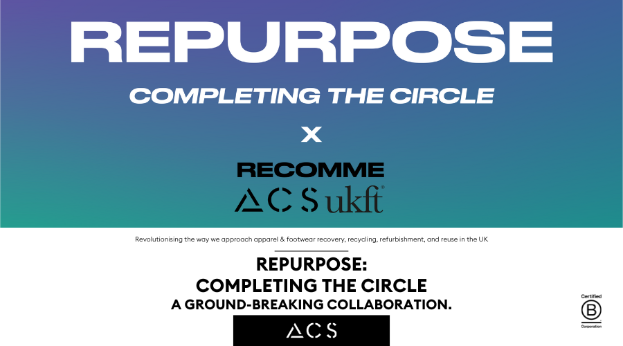 TITLE: REPURPOSE: Completing the circle, a ground breaking collaboration. Subtitle: Revolutionising the way we approach apparel & footwear recovery, recycling, refurbishment, and reuse in the UK